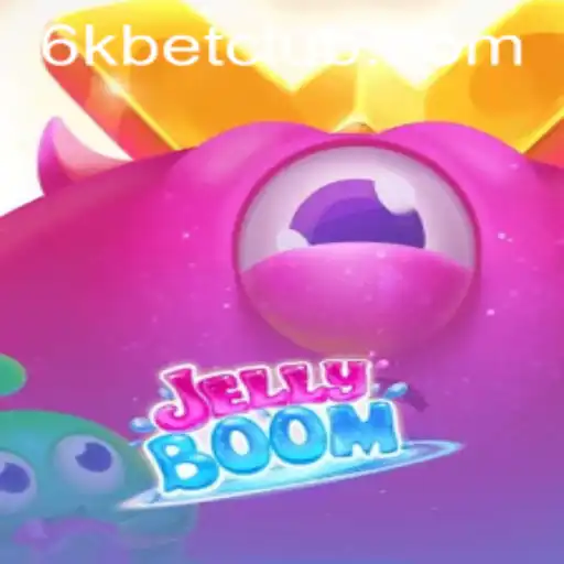 Discover the Exciting World of JellyBoom and the Thrills of 6kbet