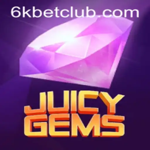 JuicyGems: An Unforgettable Gaming Experience with 6kbet