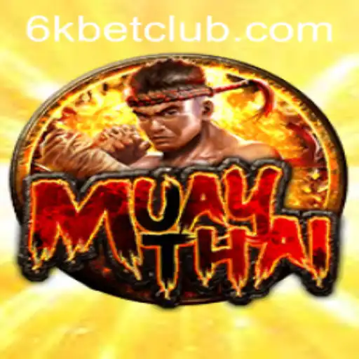 Exploring MuayThai: A Thrilling Game Experience with 6kbet