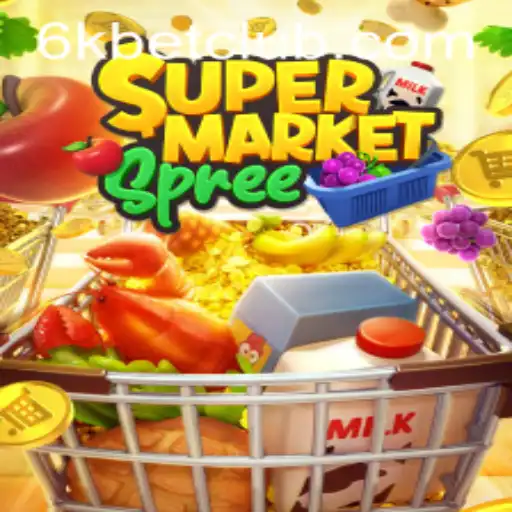 Explore the Excitement of SupermarketSpree with 6kbet